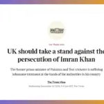 برطانوی اخبار ‘دی ٹائمز’ کا اداریہ: عمران خان کیلئے پاکستان پر دباؤ ڈالنے کا مطالبہ